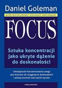 Poradniki psychologiczne - Media Rodzina Daniel Goleman Focus. Sztuka koncentracji jako ukryte dążenie do doskonałości - miniaturka - grafika 1