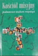 Religia i religioznawstwo - Kościół misyjny podstawowe studium misjologii - miniaturka - grafika 1