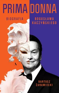 Primadonna. Biografia Bogusława Kaczyńskiego - E-booki - biografie - miniaturka - grafika 1