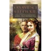 Powieści historyczne i biograficzne - Novae Res Opowieści celtyckie Cena przywództwa - Karolina Janowska - miniaturka - grafika 1