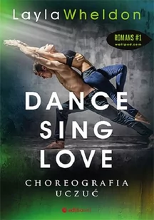 Editio Dance, sing, love. Choreografia uczuć LIT-39992 - Romanse - miniaturka - grafika 1