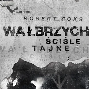 Wałbrzych. Ściśle tajne - Audiobooki - kryminał, sensacja, thriller - miniaturka - grafika 1