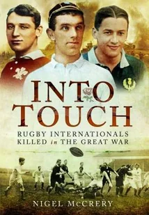 Into Touch: Rugby Internationals Killed in the Great War - Pamiętniki, dzienniki, listy - miniaturka - grafika 1