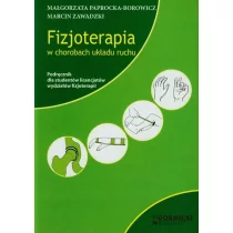 Fizjoterapia w chorobach układu ruchu - Paprocka-Borowicz Małgorzata, Marcin Zawadzki