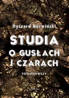 E-booki - literatura polska - Studia o gusłach i czarach. Tom 1 - miniaturka - grafika 1