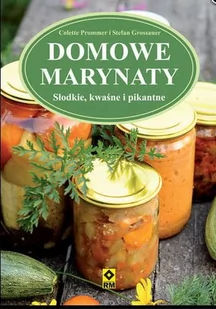 Domowe marynaty Słodkie, kwaśne i pikantne - Książki kucharskie - miniaturka - grafika 1