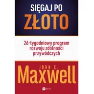 Zarządzanie - Sięgaj po złoto 26-tygodniowy program rozwoju zdolności przywódczych John Maxwell - miniaturka - grafika 1