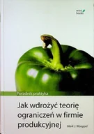 Zarządzanie - Jak wdrożyć teorię ograniczeń w firmie produkcyjnej - miniaturka - grafika 1