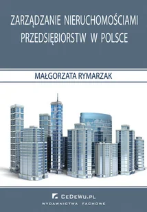 Zarządzanie Nieruchomościami Przedsiębiorstw w Polsce - Zarządzanie - miniaturka - grafika 1