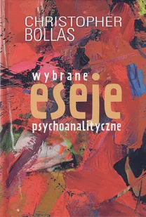 Wybrane eseje psychoanalityczne - Psychologia - miniaturka - grafika 1