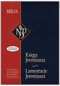 Religia i religioznawstwo - Nowy Przekład Dynamiczny (NPD) - Księga Jeremiasza i Lamentacje Jeremiasza z komentarzem - miniaturka - grafika 1