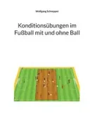 Sport i wypoczynek - Konditionsübungen im Fußball mit und ohne Ball - Schnepper Wolfgang - miniaturka - grafika 1