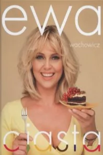 Promiss Ewa Wachowicz Ciasta - Książki kucharskie - miniaturka - grafika 2
