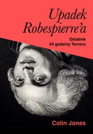 Historia świata - Upadek Robespierre'a. 24 godziny terroru - Znak Horyzont - miniaturka - grafika 1