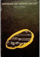 Książki o kulturze i sztuce - Autonomiczne wartości muzyki - miniaturka - grafika 1
