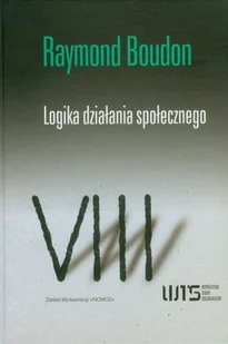 Logika działania społecznego - Raymond Boudon - Podręczniki dla szkół wyższych - miniaturka - grafika 2