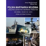 Polityka i politologia - Naukowe Sophia Polska Marynarka wojenna a bezpieczeństwo... Jerzy Będźmirowski, Miłosz Gac - miniaturka - grafika 1