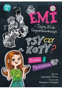 Emi i Tajny Klub Superdziewczyn. Psy czy koty? Komiks i opowiadania - Książki edukacyjne - miniaturka - grafika 2