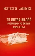 Poezja - To chyba miłość. Przewodnik po świecie moich iluzj - miniaturka - grafika 1