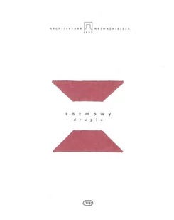 Architektura jest najważniejsza Rozmowy drugie - EMG - Podręczniki dla szkół wyższych - miniaturka - grafika 1