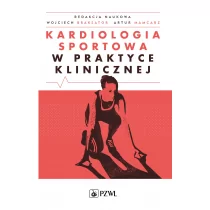 Wydawnictwo Lekarskie PZWL Kardiologia sportowa w praktyce klinicznej - Artur Mamcarz, Braksator Wojciech - Książki medyczne - miniaturka - grafika 1