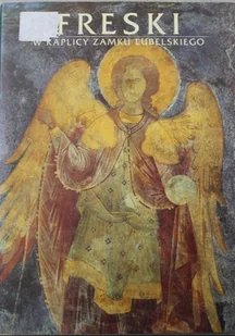 Freski w Kaplicy Zamku Lubelskiego - Książki o kulturze i sztuce - miniaturka - grafika 1