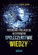 Filozofia i socjologia - Zacher Lech W. Potencjały i relacje sił w cyfrowym społeczeństwie wiedzy - miniaturka - grafika 1
