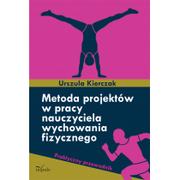 Pedagogika i dydaktyka - Metoda projektów w pracy nauczyciela wychowania fizycznego - Urszula Kierczak - miniaturka - grafika 1