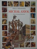 Książki o kulturze i sztuce - Wielcy mistrzowie Michał Anioł - miniaturka - grafika 1