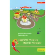 Powiedz to po polsku z płytą CD - Drwal-Straszakowa Katarzyna, Waldemar Martyniuk - Filologia i językoznawstwo - miniaturka - grafika 2