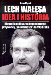 Zyzak Paweł Lech Wałęsa Idea i historia / 3S Media - Biografie i autobiografie - miniaturka - grafika 2