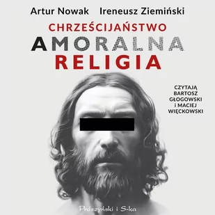 Chrześcijaństwo. Amoralna religia - Audiobooki - literatura faktu - miniaturka - grafika 1