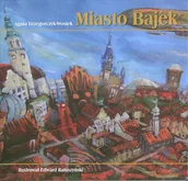 Książki regionalne - Miasto bajek - miniaturka - grafika 1