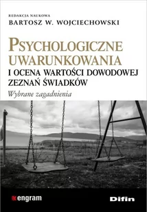 Psychologiczne uwarunkowania i ocena wartości dowodowej zeznań świadków - Filozofia i socjologia - miniaturka - grafika 1