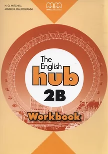 MM Publications The English Hub 2B Workbook H.Q Mitchell Marileni Malkogianni - Podręczniki dla liceum - miniaturka - grafika 1