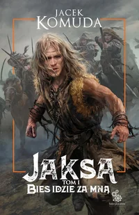 Jacek Komuda Jaksa Tom 1 Bies idzie za mną - Fantasy - miniaturka - grafika 1