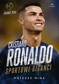 Poradniki hobbystyczne - Cristiano Ronaldo. Giganci sportu - miniaturka - grafika 1