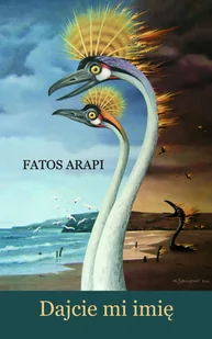 Komograf Dajcie mi imię ARAPI FATOS - Poezja - miniaturka - grafika 2