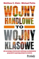 Historia świata - Wojny handlowe to wojny klasowe. Jak narastające nierówności zakłócają rozwój globalnej gospodarki i zagrażają pokojowi na świecie - Matthew C. Klein - miniaturka - grafika 1