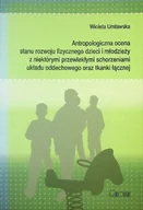 Książki medyczne - Antropologiczna ocena stanu rozwoju fizycznego dzieci i młodzieży z niektórymi przewlekłymi schorzeniami układu oddechowego oraz tkanki łącznej - miniaturka - grafika 1