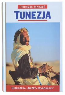 Podróże Marzeń tom 6 Tunezja - Felietony i reportaże - miniaturka - grafika 1
