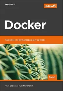 Docker. Wydajność i optymalizacja pracy aplikacji - Książki o programowaniu - miniaturka - grafika 2