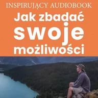 Audiobooki - biznes i ekonomia - Inspirujący wykład. Jak zbadać swoje możliwości abyś był spełniony w życiu zawodowym i osobistym - miniaturka - grafika 1