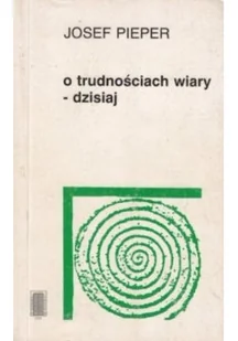 O trudnościach wiary dzisiaj - Religia i religioznawstwo - miniaturka - grafika 1