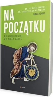 Serafin Biblia i życie. Na początku. Od stworzenia do wieży Babel Jan Kania OFMCap, Tomasz Regiewicz OFMCap - Religia i religioznawstwo - miniaturka - grafika 2