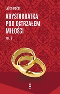 Literatura obyczajowa - Arystokratka pod ostrzałem miłości. Tom 2 - miniaturka - grafika 1