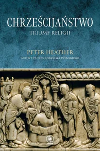 Chrześcijaństwo. Triumf religii - E-booki - historia - miniaturka - grafika 1