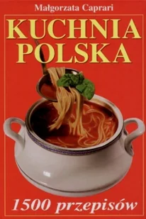 Kuchnia Polska 1500 przepisów - Kuchnia polska - miniaturka - grafika 1