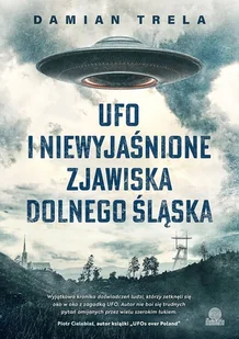 UFO i niewyjaśnione zjawiska Dolnego Śląska - Felietony i reportaże - miniaturka - grafika 1