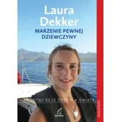 Felietony i reportaże - Nautica Marzenie pewnej dziewczyny Samotny rejs dookoła świata - miniaturka - grafika 1